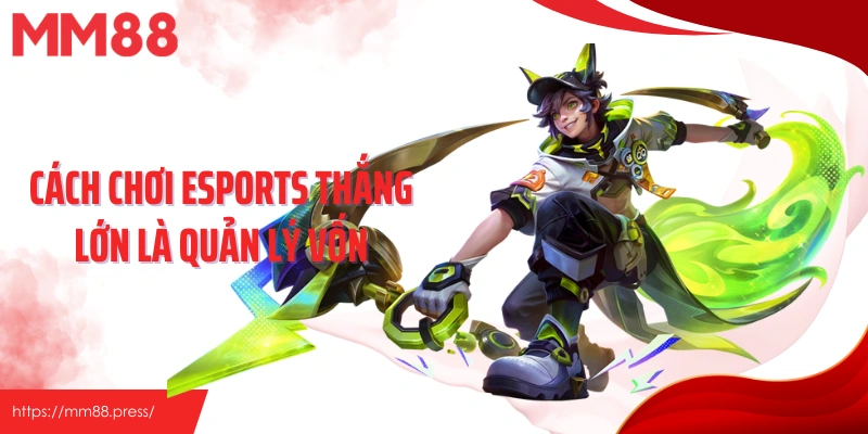 Cách Chơi Esports Thắng Lớn - Bí Quyết Chinh Phục Mọi Kèo - jefuzi