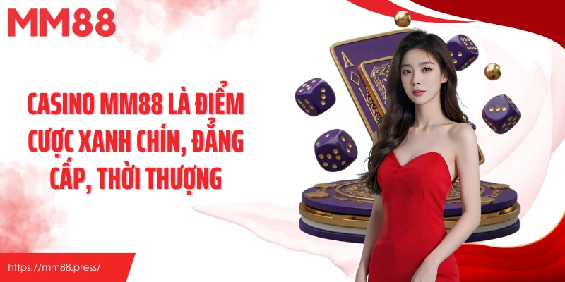 Khám Phá Casino MM88 – Sân Chơi Trực Tuyến Hấp Dẫn Hàng Đầu - jefuzi