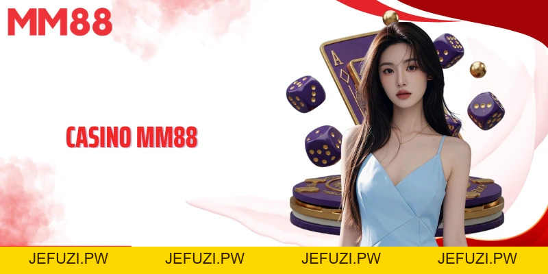 Khám Phá Casino MM88 – Sân Chơi Trực Tuyến Hấp Dẫn Hàng Đầu - jefuzi