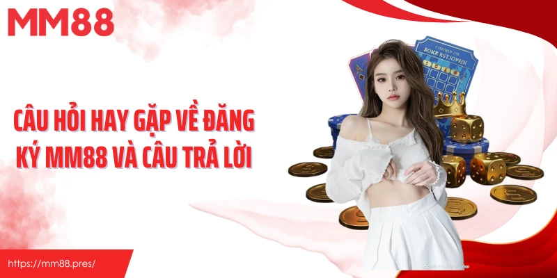 Đăng Ký MM88 – Tạo Tài Khoản Nhanh Gọn, Dễ Dàng Cho Bet Thủ - jefuzi
