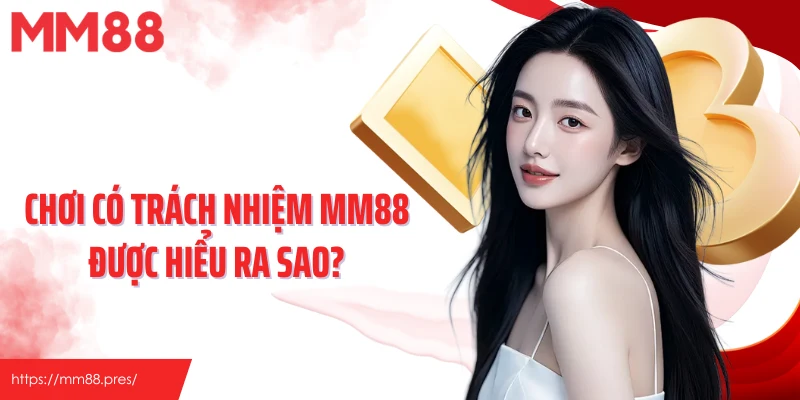Chơi Có Trách Nhiệm MM88 - Xây Dựng Sân Chơi An Toàn, Vui Vẻ - jefuzi