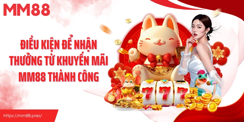 Khuyến Mãi MM88 – Nhận Thưởng Liền Tay, Ưu Đãi Cực Khủng - jefuzi