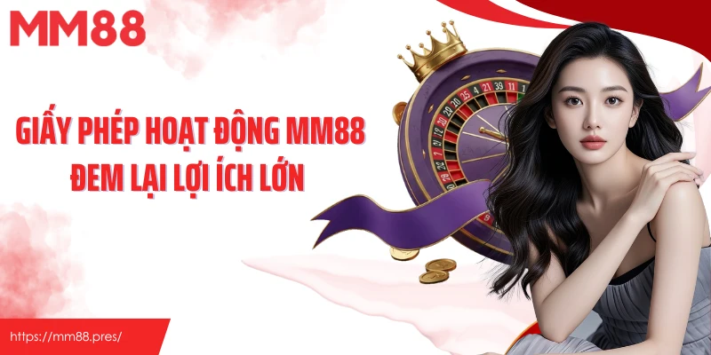 Giấy Phép Hoạt Động MM88 - Biểu Tượng Của Uy Tín Toàn Diện - jefuzi