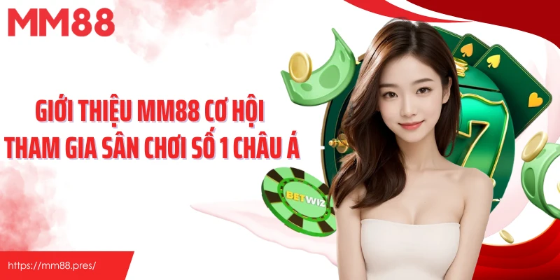 Giới Thiệu MM88 - Sân Chơi Trực Tuyến Chuyên Nghiệp Số 1 - jefuzi