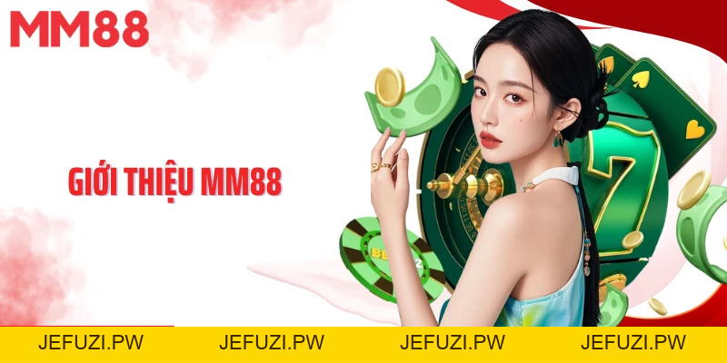 Giới Thiệu MM88 - Sân Chơi Trực Tuyến Chuyên Nghiệp Số 1  - jefuzi