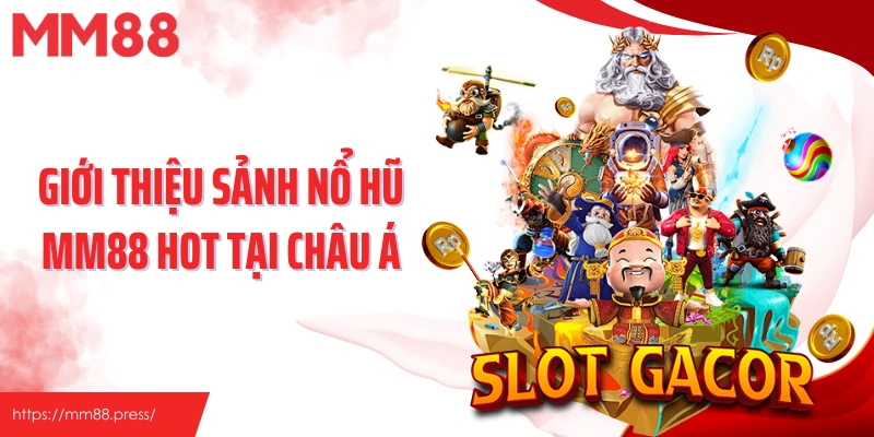 Nổ Hũ MM88 – Sảnh Game Đỉnh Cao, Kho Thưởng Cực Khủng Chờ Bạn Khai Phá - jefuzi