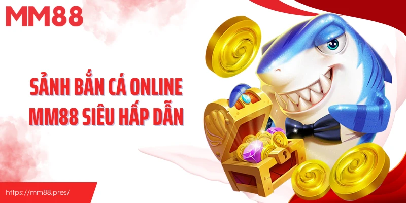 Bắn Cá MM88 – Đại Dương Sôi Động, Săn Thưởng Cực Đã - jefuzi