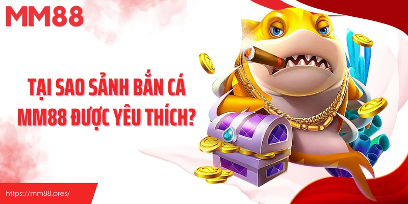 Bắn Cá MM88 – Đại Dương Sôi Động, Săn Thưởng Cực Đã - jefuzi