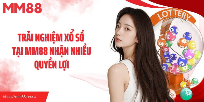 Xổ Số MM88 – Chinh Phục Vận May, Săn Thưởng Hấp Dẫn - jefuzi